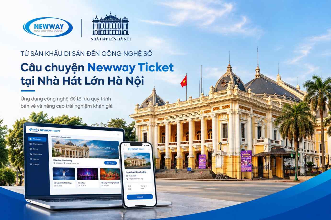 Nhà Hát Lớn Hà Nội: Gìn Giữ Giá Trị Nghệ Thuật, Nâng Tầm Trải Nghiệm Với Newway Ticket